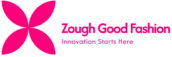 Zough Good Fashion